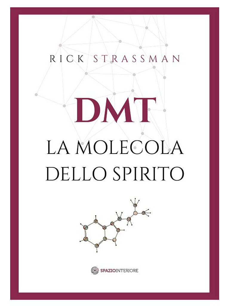 Spirito Italiano La "molecola dello spirito" di Rick Strassman e le sue ricerche sulla DMT Spirito Italiano La "molecola dello spirito" di Rick Strassman e le sue ricerche sulla DMT